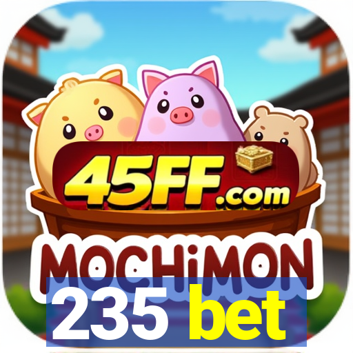 235 bet